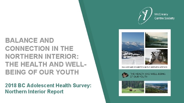 BALANCE AND CONNECTION IN THE NORTHERN INTERIOR: THE HEALTH AND WELLBEING OF OUR YOUTH