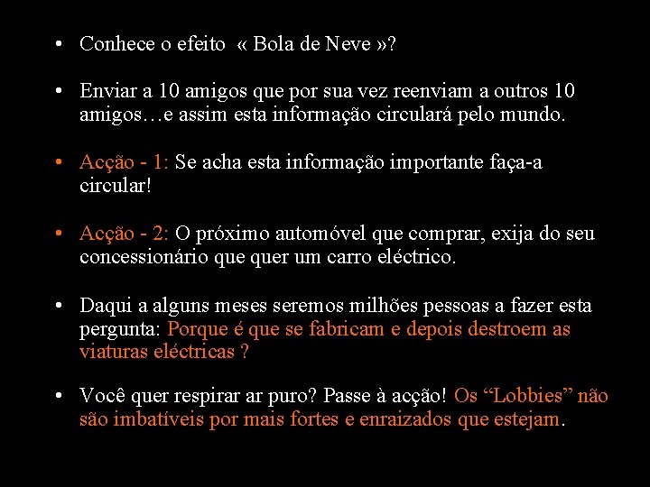  • Conhece o efeito « Bola de Neve » ? • Enviar a