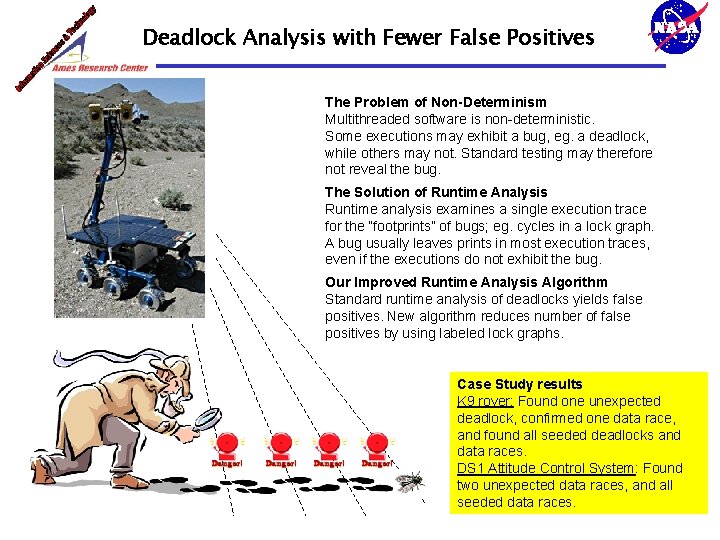 Deadlock Analysis with Fewer False Positives The Problem of Non-Determinism Multithreaded software is non-deterministic.