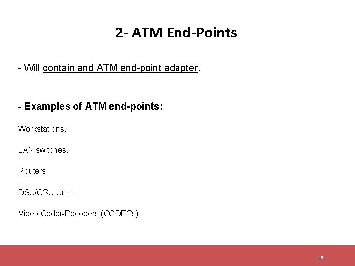 2 - ATM End-Points - Will contain and ATM end-point adapter. - Examples of