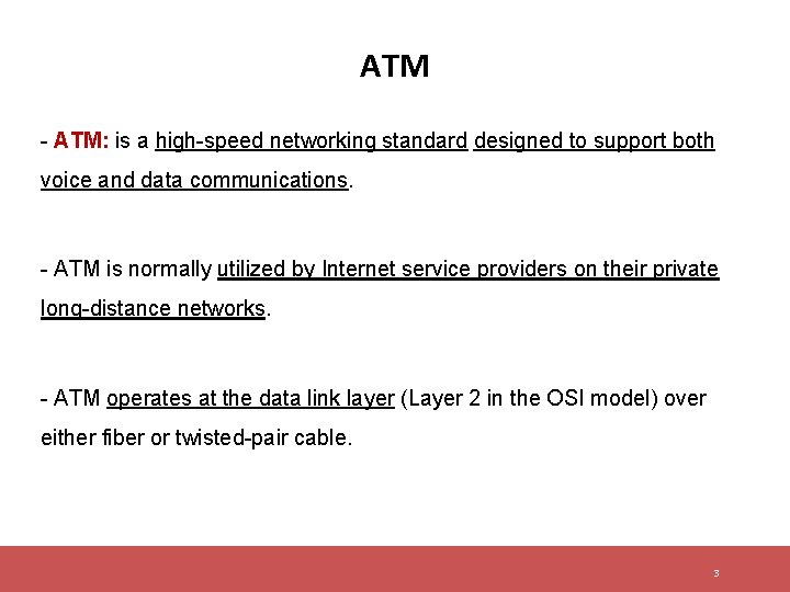 ATM - ATM: is a high-speed networking standard designed to support both voice and ATM - ATM: is a high-speed networking standard designed to support both voice and