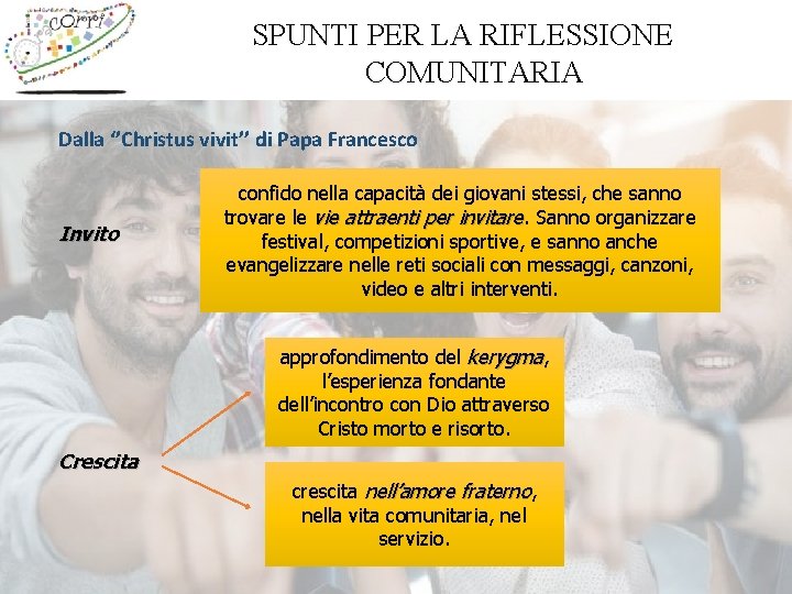 SPUNTI PER LA RIFLESSIONE COMUNITARIA Dalla ‘’Christus vivit’’ di Papa Francesco Invito confido nella