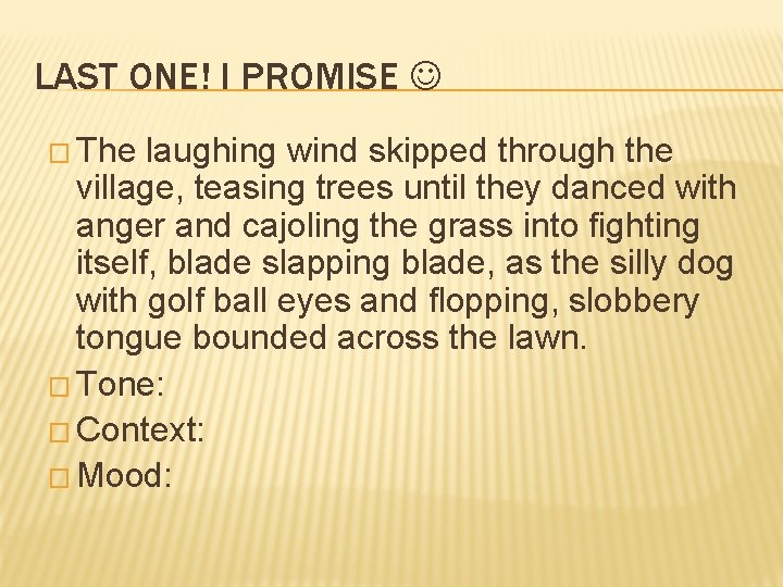 LAST ONE! I PROMISE � The laughing wind skipped through the village, teasing trees