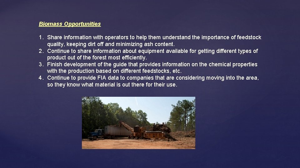Biomass Opportunities 1. Share information with operators to help them understand the importance of