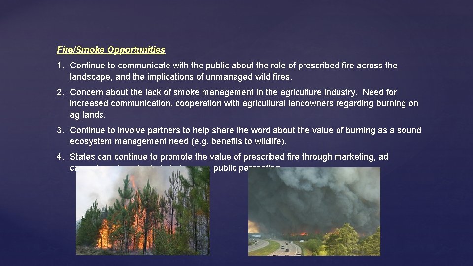 Fire/Smoke Opportunities 1. Continue to communicate with the public about the role of prescribed