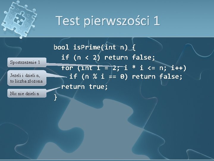 Test pierwszości 1 Spostrzeżenie 1 Jeżeli i dzieli n, to liczba złożona Nic nie