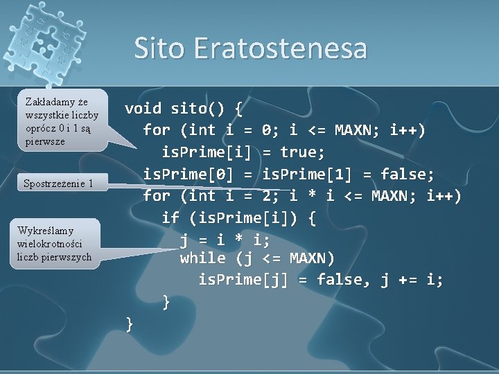 Sito Eratostenesa Zakładamy że wszystkie liczby oprócz 0 i 1 są pierwsze Spostrzeżenie 1