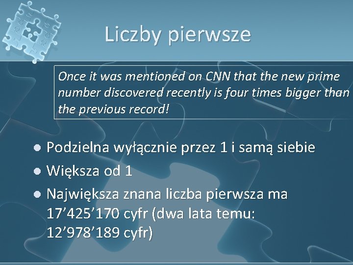 Liczby pierwsze Once it was mentioned on CNN that the new prime number discovered