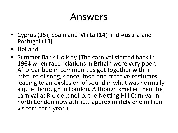 Answers • Cyprus (15), Spain and Malta (14) and Austria and Portugal (13) •