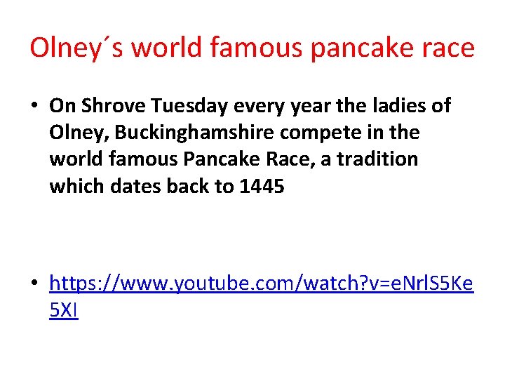 Olney´s world famous pancake race • On Shrove Tuesday every year the ladies of