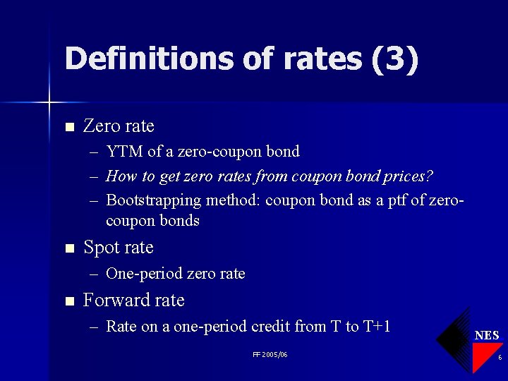 Definitions of rates (3) n Zero rate – – – n YTM of a