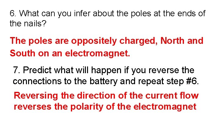 6. What can you infer about the poles at the ends of the nails?