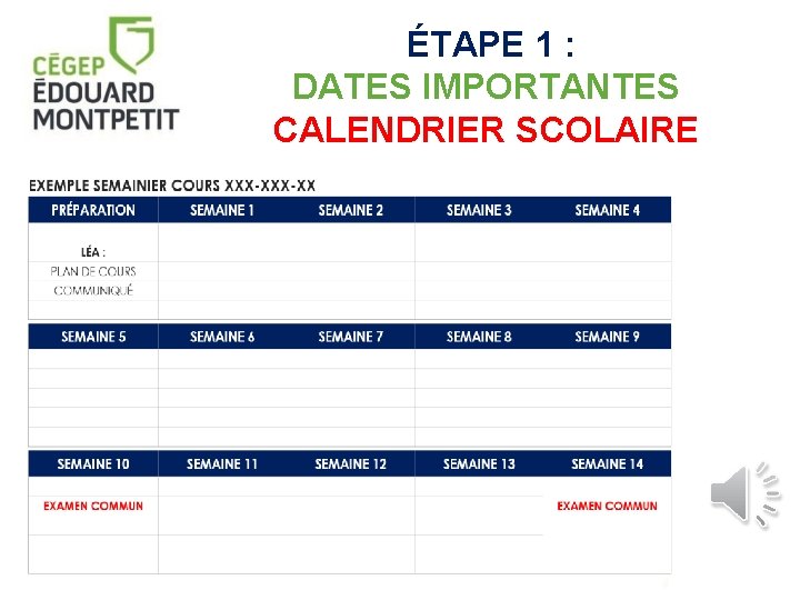 ÉTAPE 1 : DATES IMPORTANTES CALENDRIER SCOLAIRE Semainier avec dates calendrier scolaire 