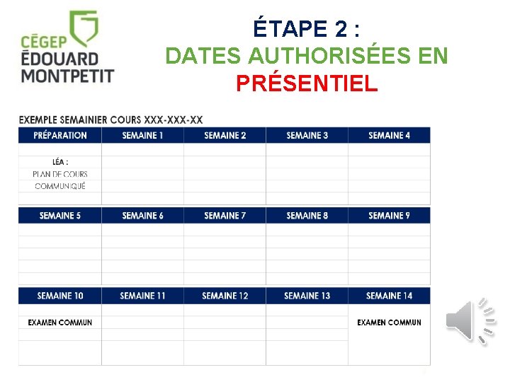 ÉTAPE 2 : DATES AUTHORISÉES EN PRÉSENTIEL 