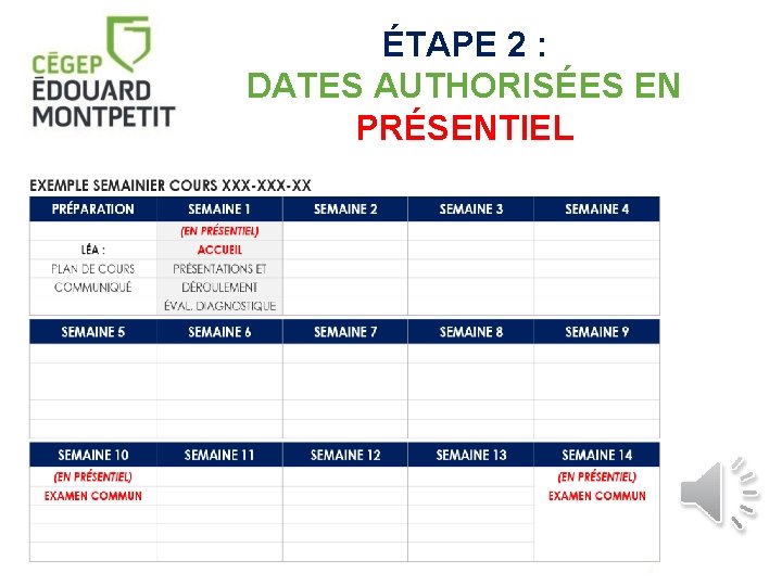 ÉTAPE 2 : DATES AUTHORISÉES EN PRÉSENTIEL 