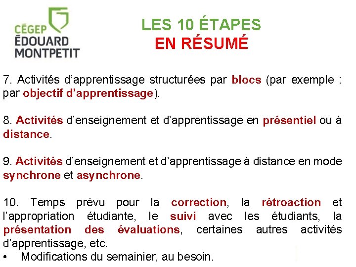 LES 10 ÉTAPES EN RÉSUMÉ 7. Activités d’apprentissage structurées par blocs (par exemple :