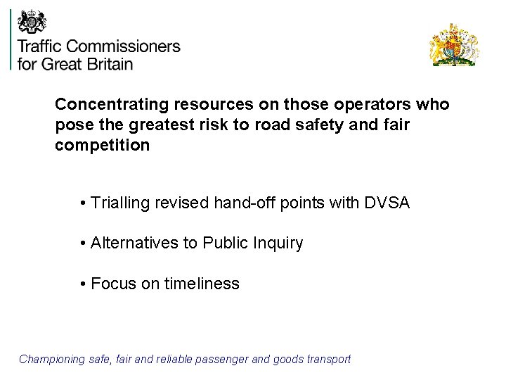 Concentrating resources on those operators who pose the greatest risk to road safety and
