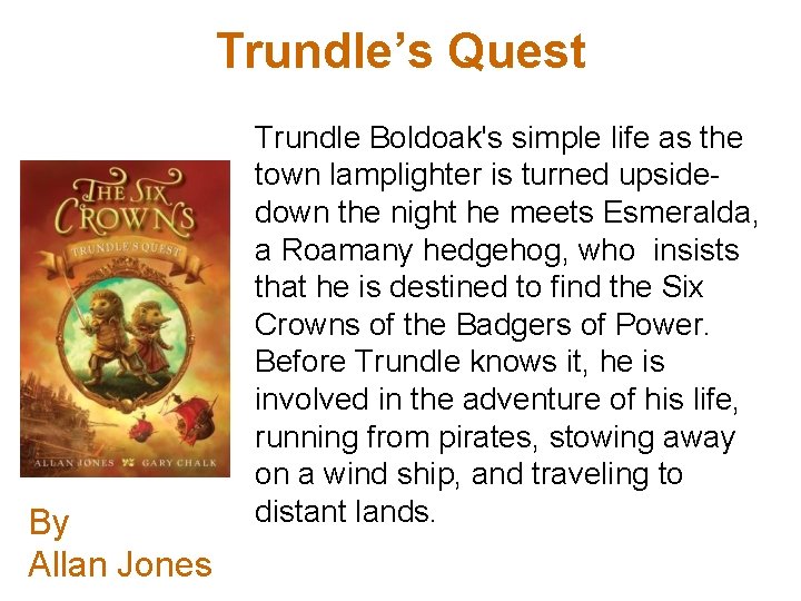 Trundle’s Quest By Allan Jones Trundle Boldoak's simple life as the town lamplighter is