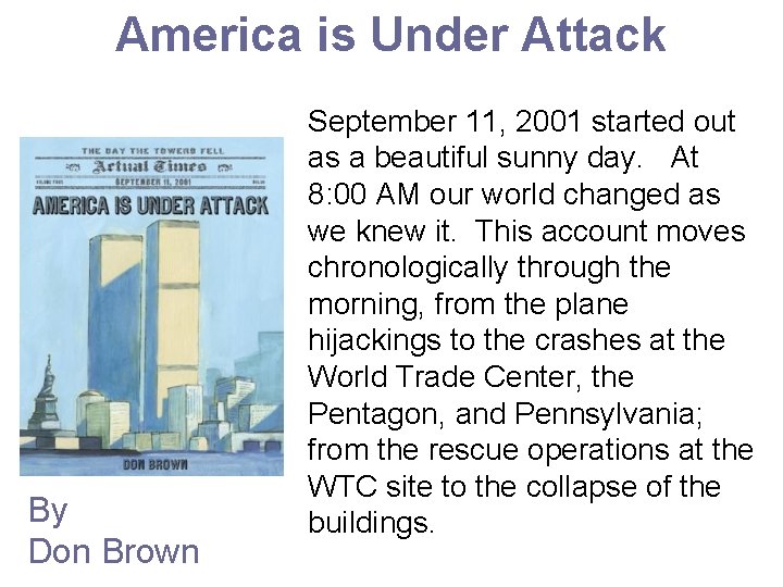 America is Under Attack By Don Brown September 11, 2001 started out as a