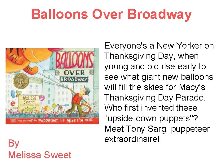 Balloons Over Broadway By Melissa Sweet Everyone's a New Yorker on Thanksgiving Day, when