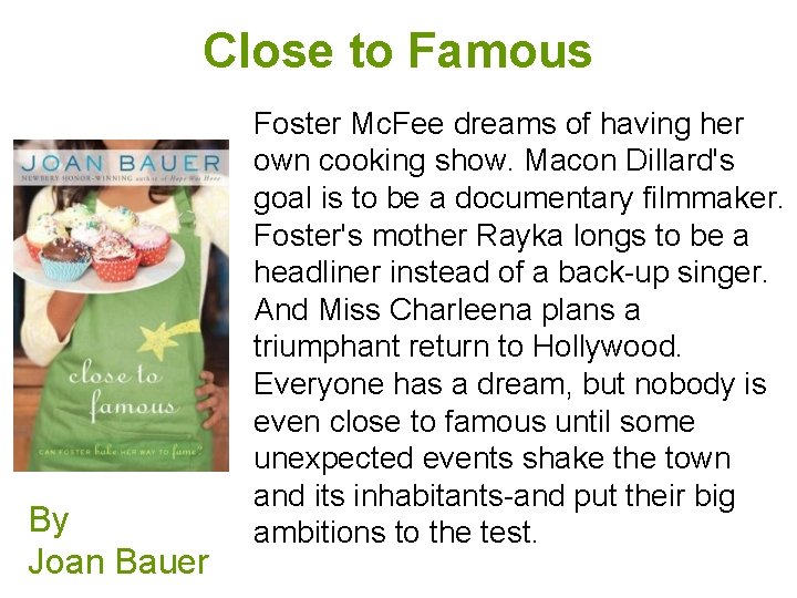 Close to Famous By Joan Bauer Foster Mc. Fee dreams of having her own