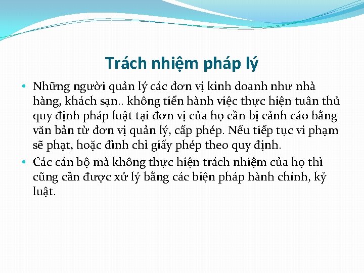 Trách nhiệm pháp lý • Những người quản lý các đơn vị kinh doanh