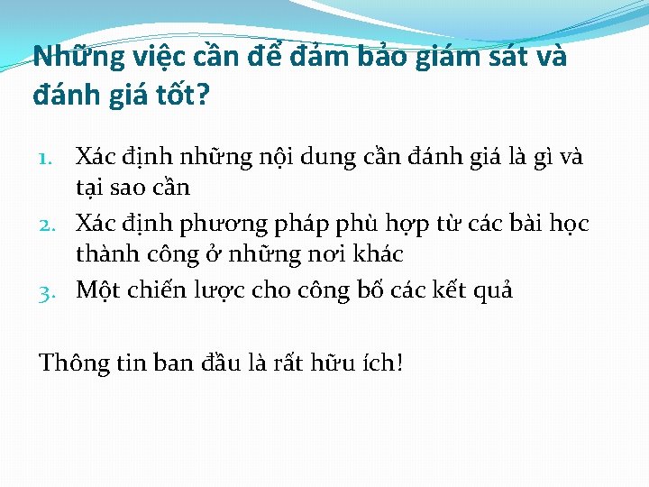 Những việc cần để đảm bảo giám sát và đánh giá tốt? 1. Xác