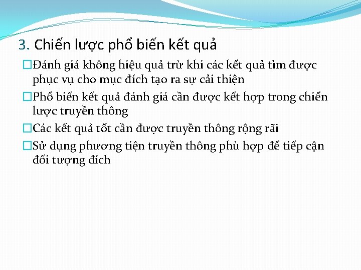 3. Chiến lược phổ biến kết quả �Đánh giá không hiệu quả trừ khi