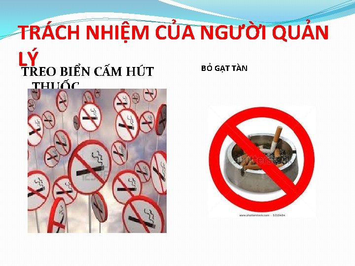 TRÁCH NHIỆM CỦA NGƯỜI QUẢN LÝ TREO BIỂN CẤM HÚT BỎ GẠT TÀN THUỐC