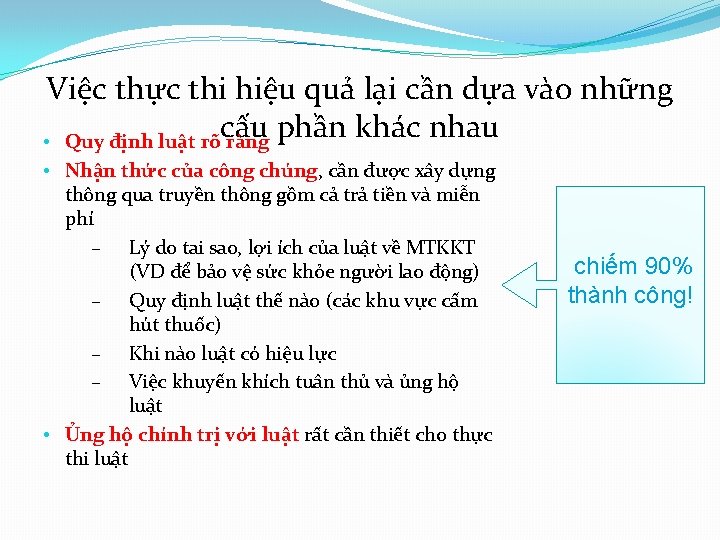 Việc thực thi hiệu quả lại cần dựa vào những cấu phần khác nhau