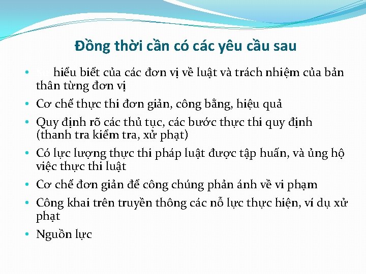 Đồng thời cần có các yêu cầu sau • Sự hiểu biết của các