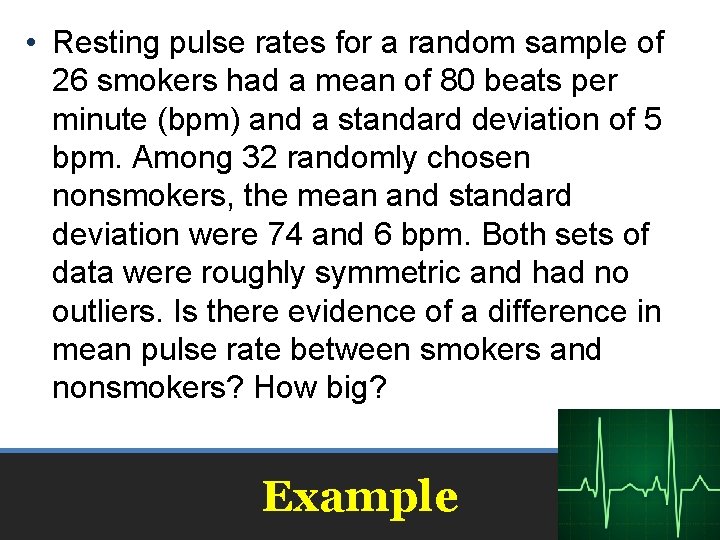 • Resting pulse rates for a random sample of 26 smokers had a • Resting pulse rates for a random sample of 26 smokers had a