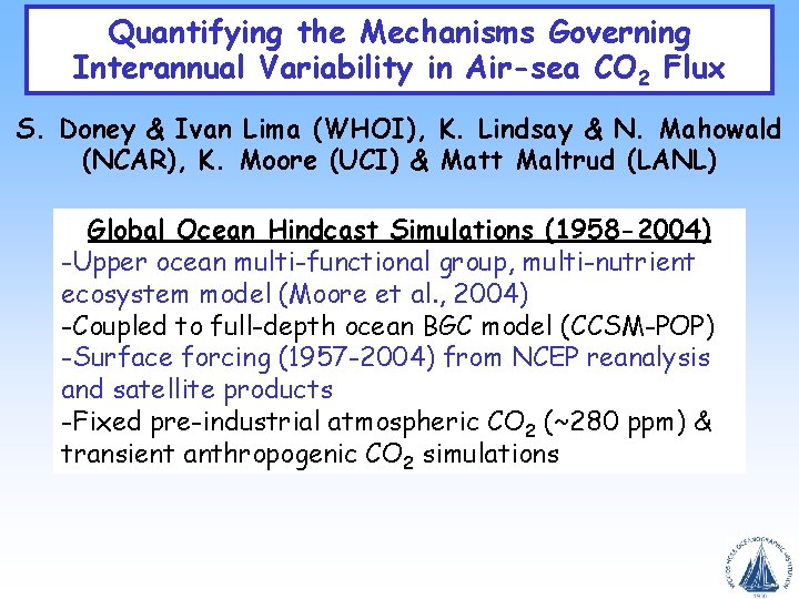 Quantifying the Mechanisms Governing Interannual Variability in Air-sea CO 2 Flux S. Doney &