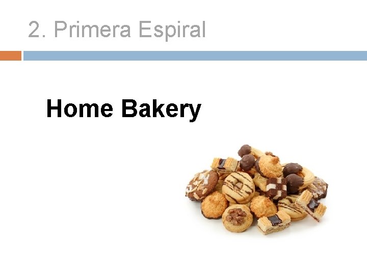 2. Primera Espiral Home Bakery 