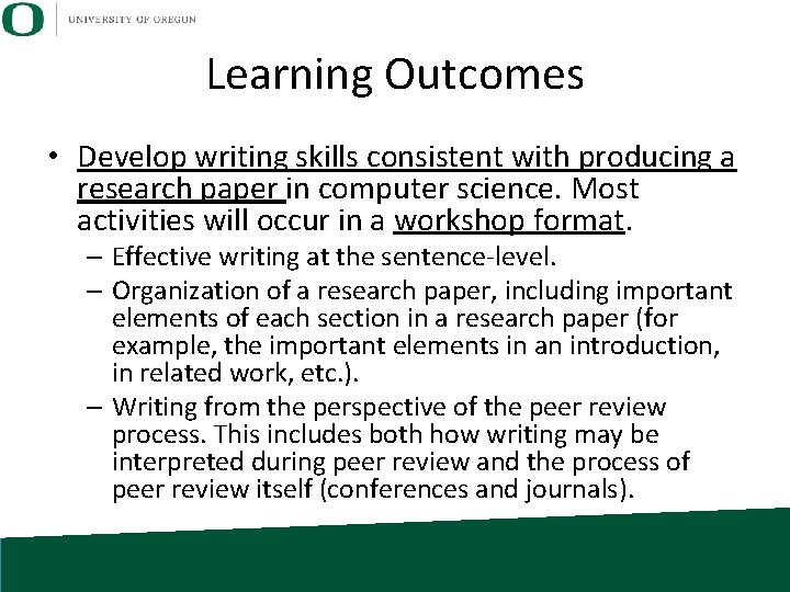 Learning Outcomes • Develop writing skills consistent with producing a research paper in computer