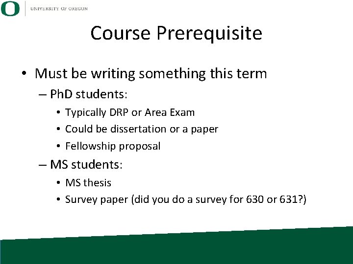 Course Prerequisite • Must be writing something this term – Ph. D students: •