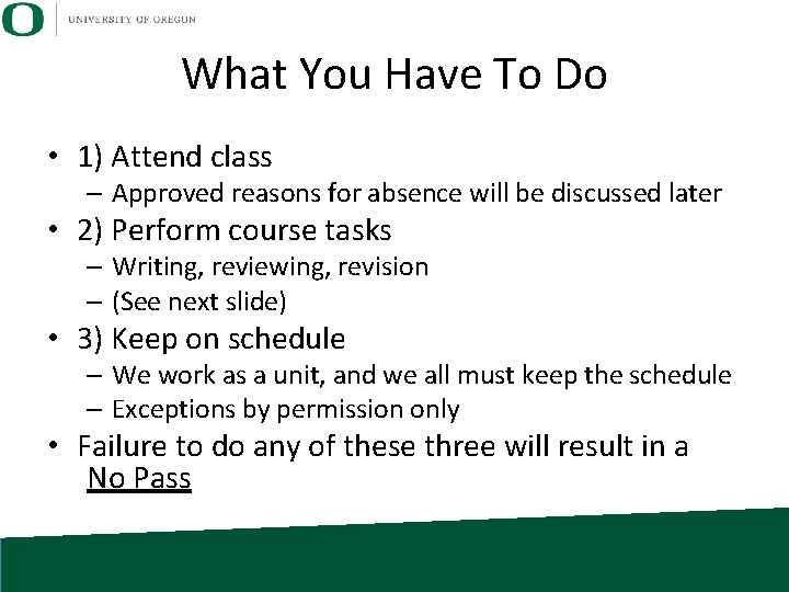 What You Have To Do • 1) Attend class – Approved reasons for absence