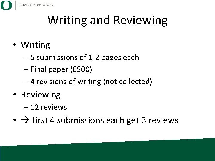 Writing and Reviewing • Writing – 5 submissions of 1 -2 pages each –