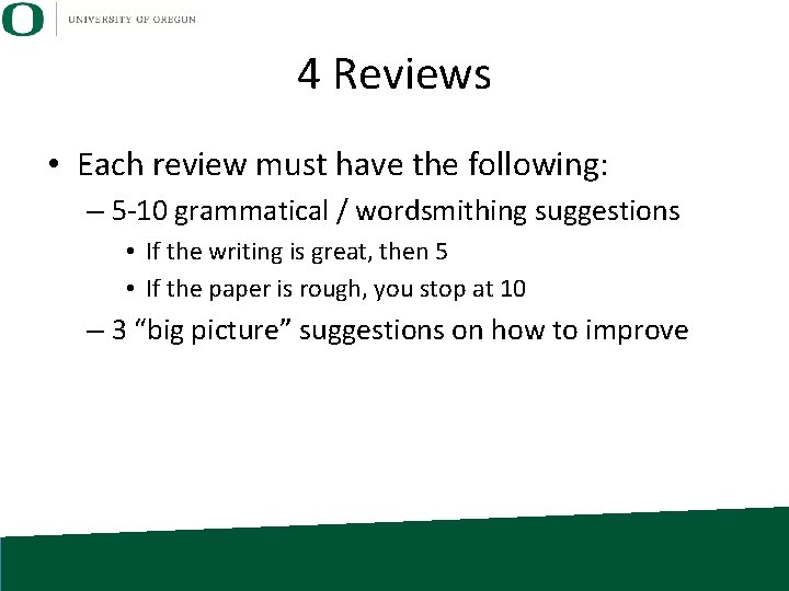 4 Reviews • Each review must have the following: – 5 -10 grammatical /