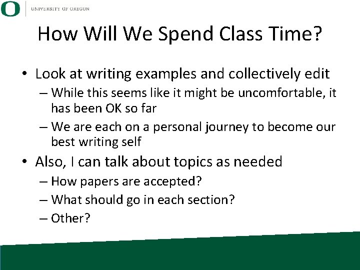 How Will We Spend Class Time? • Look at writing examples and collectively edit