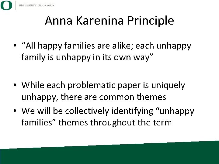 Anna Karenina Principle • “All happy families are alike; each unhappy family is unhappy