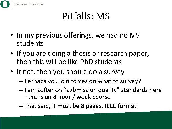 Pitfalls: MS • In my previous offerings, we had no MS students • If