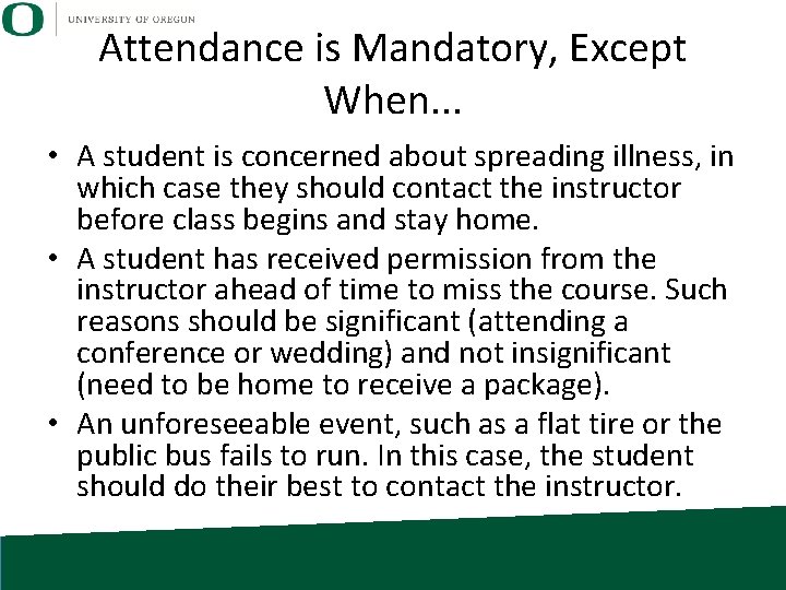 Attendance is Mandatory, Except When. . . • A student is concerned about spreading