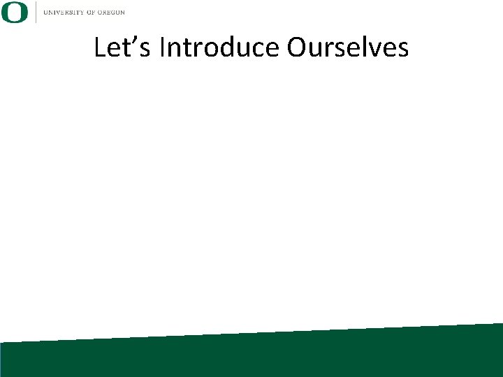 Let’s Introduce Ourselves 