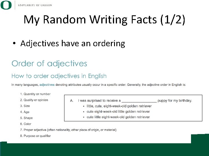 My Random Writing Facts (1/2) • Adjectives have an ordering 