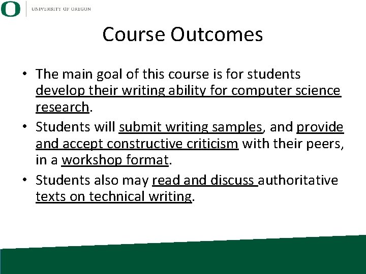 Course Outcomes • The main goal of this course is for students develop their