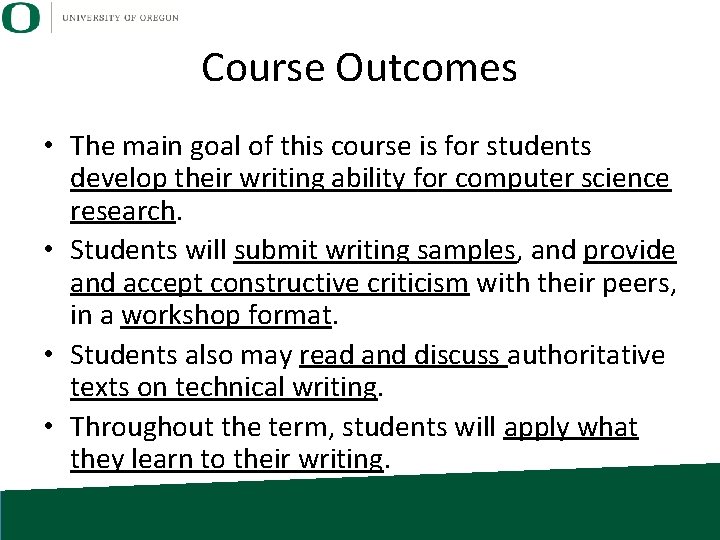 Course Outcomes • The main goal of this course is for students develop their
