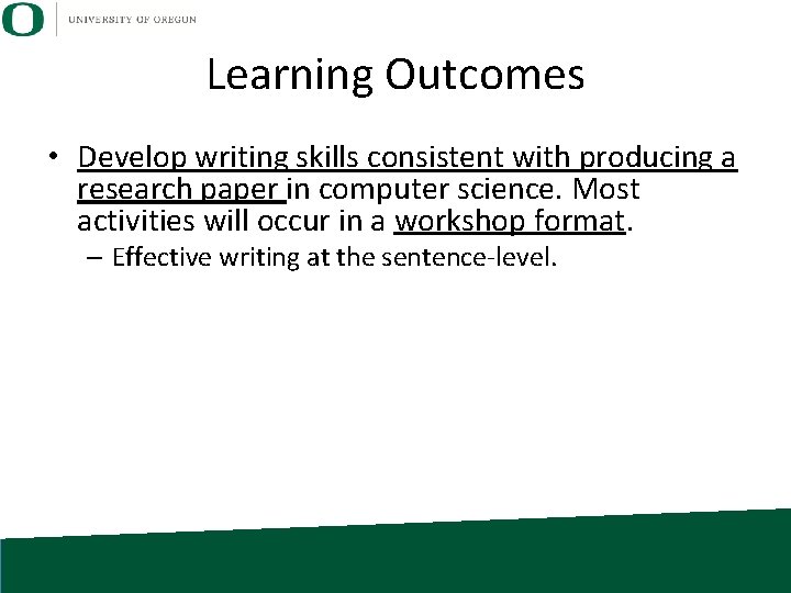 Learning Outcomes • Develop writing skills consistent with producing a research paper in computer