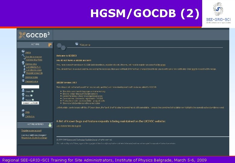 HGSM/GOCDB (2) Regional SEE-GRID-SCI Training for Site Administrators, Institute of Physics Belgrade, March 5