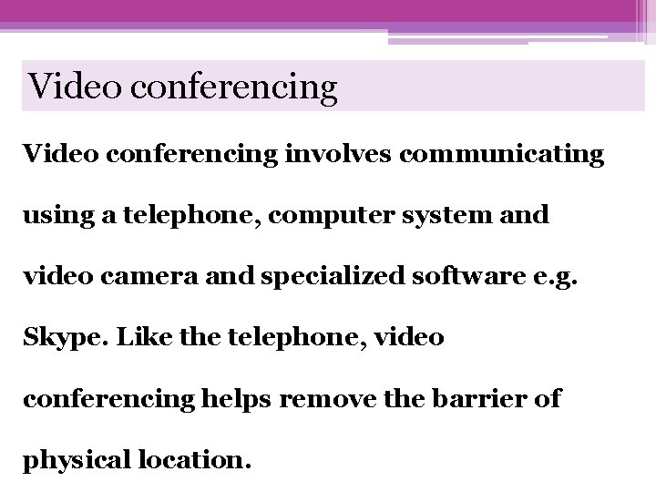 Video conferencing involves communicating using a telephone, computer system and video camera and specialized